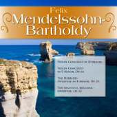 Cover art for Felix Mendelssohn-Bartholdy: Violin Concerto in D Minor; Violin Concerto in E Minor, Op. 64; The Hebrides - Overture in B Minor, Op. 25; The beautiful Melusine - Overture, Op. 32 by Hamburg Symphony Orchestra, Philharmonia Hungarica & Württemberg Chamber Orchestra