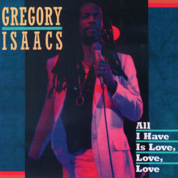 Gregory Isaacs – All I Have is Love Love