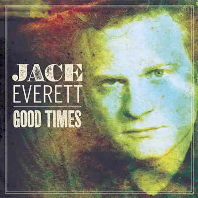 Good Times - Single - Jace Everett