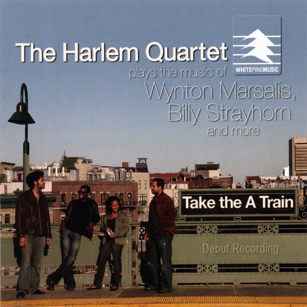 Обложка альбома «Take the 'A' Train» — Harlem Quartet