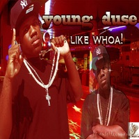 Like Whoa - Young Duse