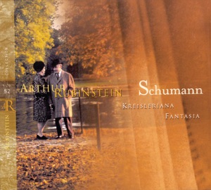 Schumann: Kreisleriana, Op. 16; Fantasia, Op. 17 (Rubinstein Collection, Vol. 52)