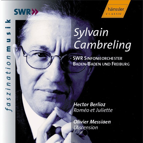 Berlioz: Romeo and Juliet, Op. 17 - Messiaen: L'Ascension