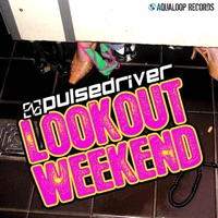 Lookout Weekend - Pulsedriver