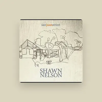 Listen to Shawn Nelson, watch music videos, read bio, see tour dates & more!