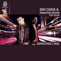 Sometimes I Feel - Sebastien Drums & Dim Chris
