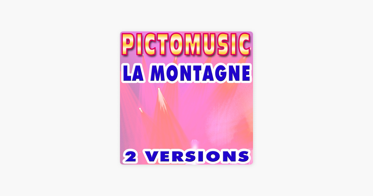 La Montagne Karaoké Version Originally Performed By Jean Ferrat Single By Pictomusic Karaoké On Itunes
