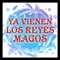 Ya Vienen los Reyes Magos artwork