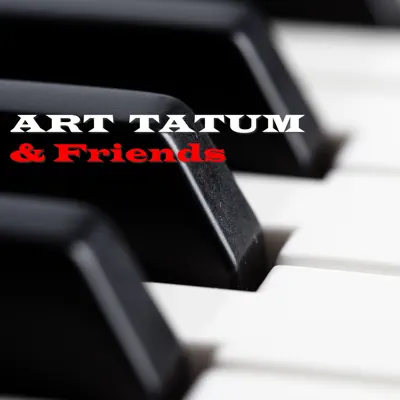 Art Tatum & Friends - Art Tatum