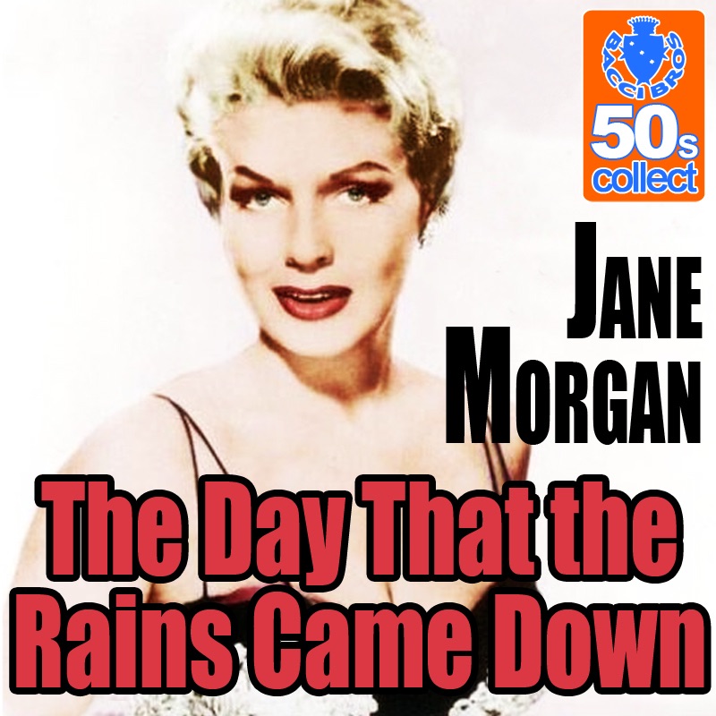 Обложка альбома «The Day That the Rains Came Down (Remastered) - Single» — Jane Morgan