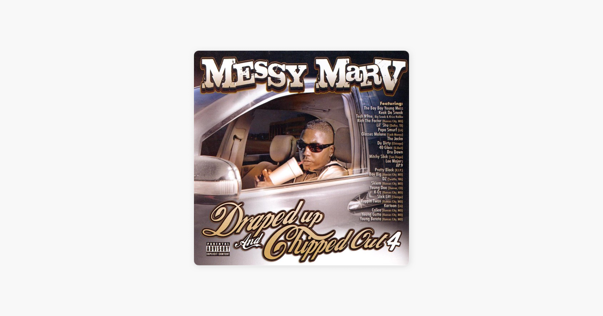 Draped Up And Chipped Out Vol 4 By Messy Marv On Apple Music
