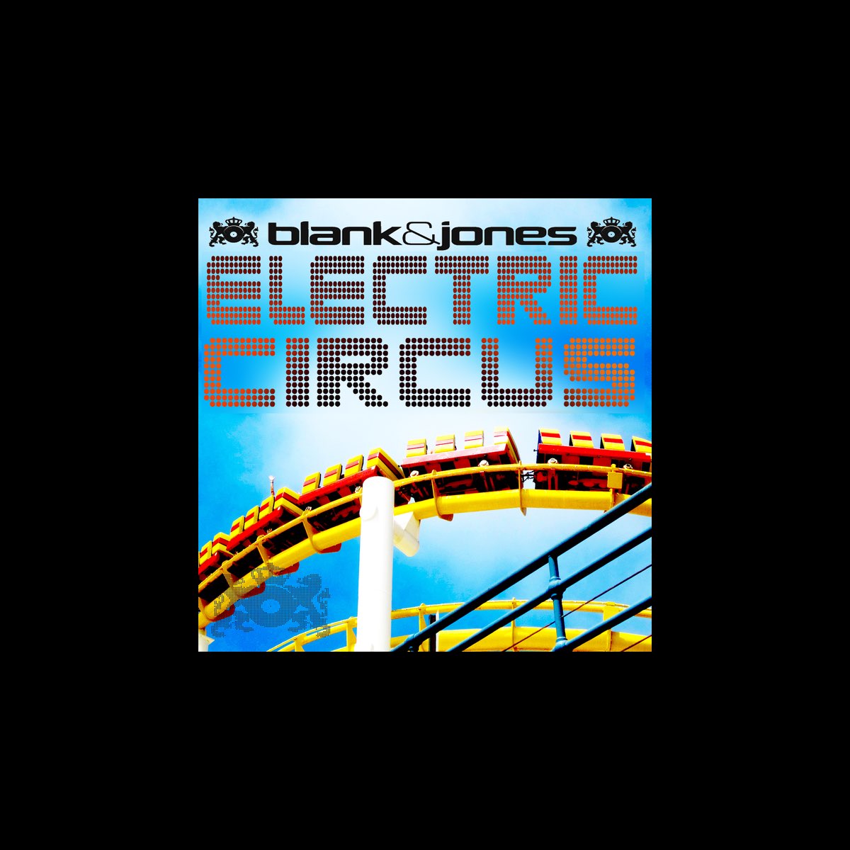 ‎Electric Circus (10th Anniversary Mixes) EP Blank & Jones의 앨범