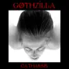 Gothzilla - Today Is A Good Day To Die