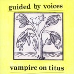 Guided By Voices - Wondering Boy Poet