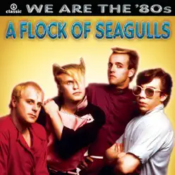 We Are the '80s: A Flock of Seagulls - A Flock Of Seagulls
