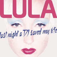 Last Night a DJ Saved My Life - Single - Lula