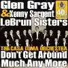 Kenny Sargent & LeBrun Sisters, Glen Gray & The Casa Loma Orchestra