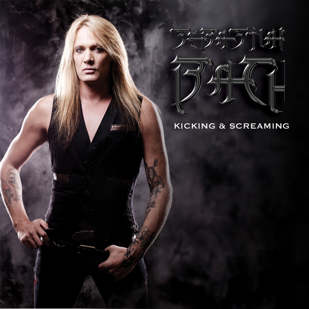 Обложка альбома «Kicking & Screaming - Single» — Sebastian Bach