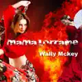 Wally Mckey "Mama Lorraine"