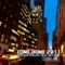 Come Home 2011 (KCB Mix) [feat. Bryan B] - Royaal n Black lyrics