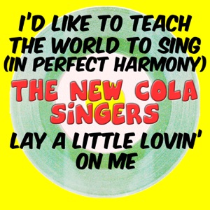 I'd Like To Teach The World To Sing (In Perfect Harmony) & Lay A Little Lovin' On Me