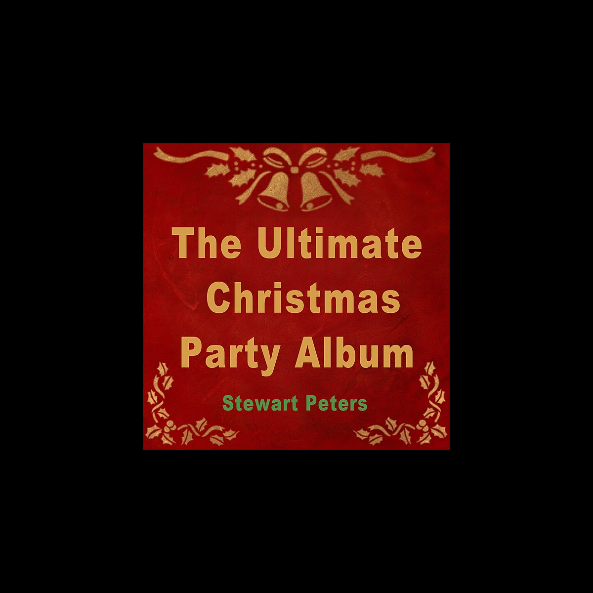 ‎The Ultimate Christmas Party Album Album by Stewart Peters Apple Music