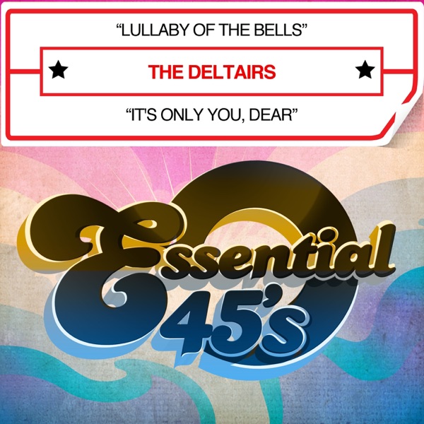 Lullaby of the Bells / It's Only You, Dear [Digital 45]
