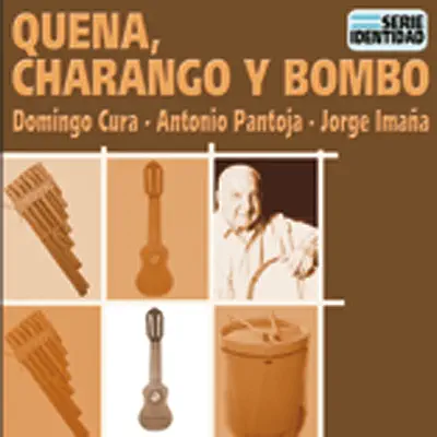 Quena,Charango Y Bombo - Antonio Pantoja