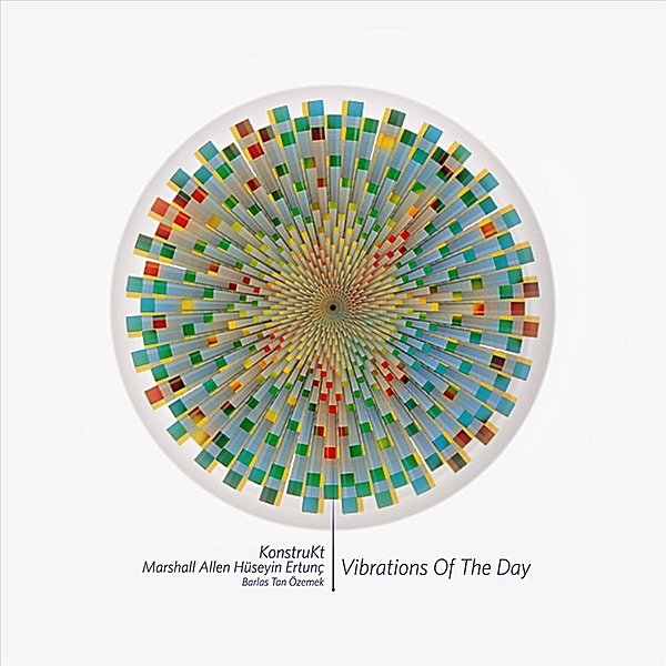 Обложка альбома «Vibrations of the Day» — KonstruKt, Marshall Allen, Hüseyin Ertunç & Barlas Tan Özemek