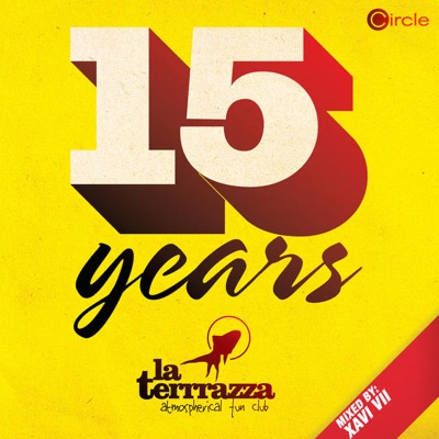 Circle Presents: 15 Years La Terrrazza, Pt. 2 (Mixed by Xavi VII)