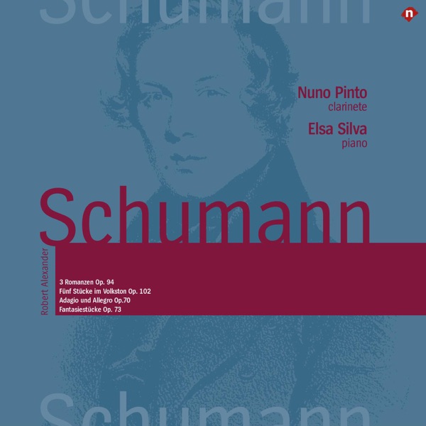 Schumann: 3 Romanzen, Op. 94 - Funf Stucke im Volkston, Op. 102 - Adagio und Allegro, Op. 70 - Fantasiestucke, Op. 73