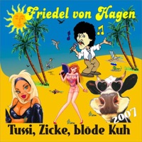 Tussi, Zicke, blöde Kuh - Single - Friedel von Hagen