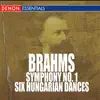 Stream & download Brahms - Symphony No. 1 - Six Hungarian Dances