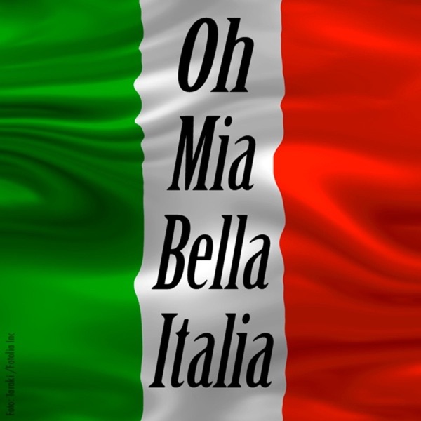 O Mia Bella Italia