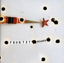 Rounds by Four Tet