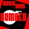 Bombed (Maria Dark Club Mix) - Maria Dark lyrics