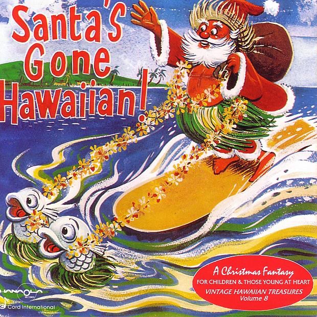 Обложка альбома «Vintage Hawaiian Treasures, Vol. 8: Santa's Gone Hawaiian!» — Various Artists