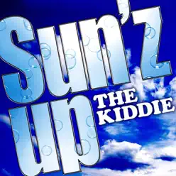 Sun'z up - Single - The Kiddie Sun'z up - Single - The Kiddie