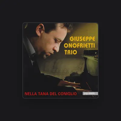 Listen to Giuseppe Onofrietti Trio, watch music videos, read bio, see tour dates & more!