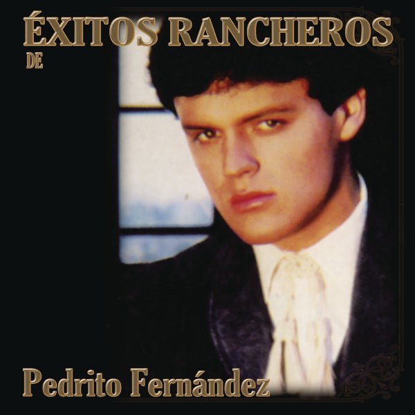 Обложка альбома «Éxitos Rancheros de Pedrito Fernández» — Pedrito Fernandez
