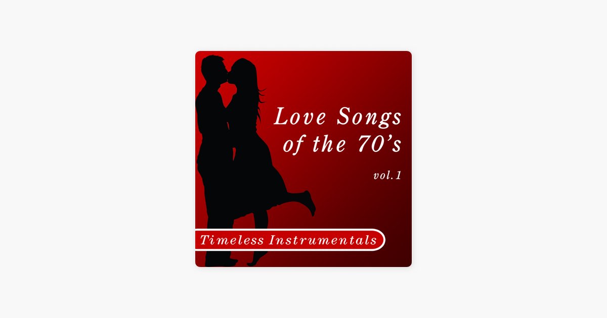 Timeless Instrumental: Love Songs of the 70's - Volume 1 - Album