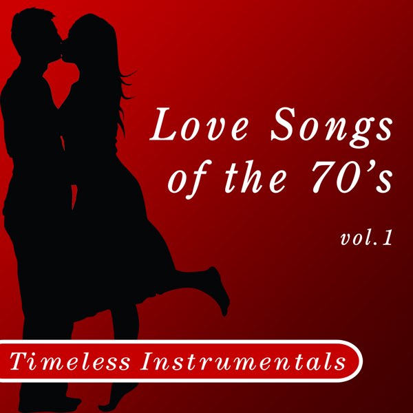 Timeless Instrumental: Love Songs of the 70's - Volume 1 - Album