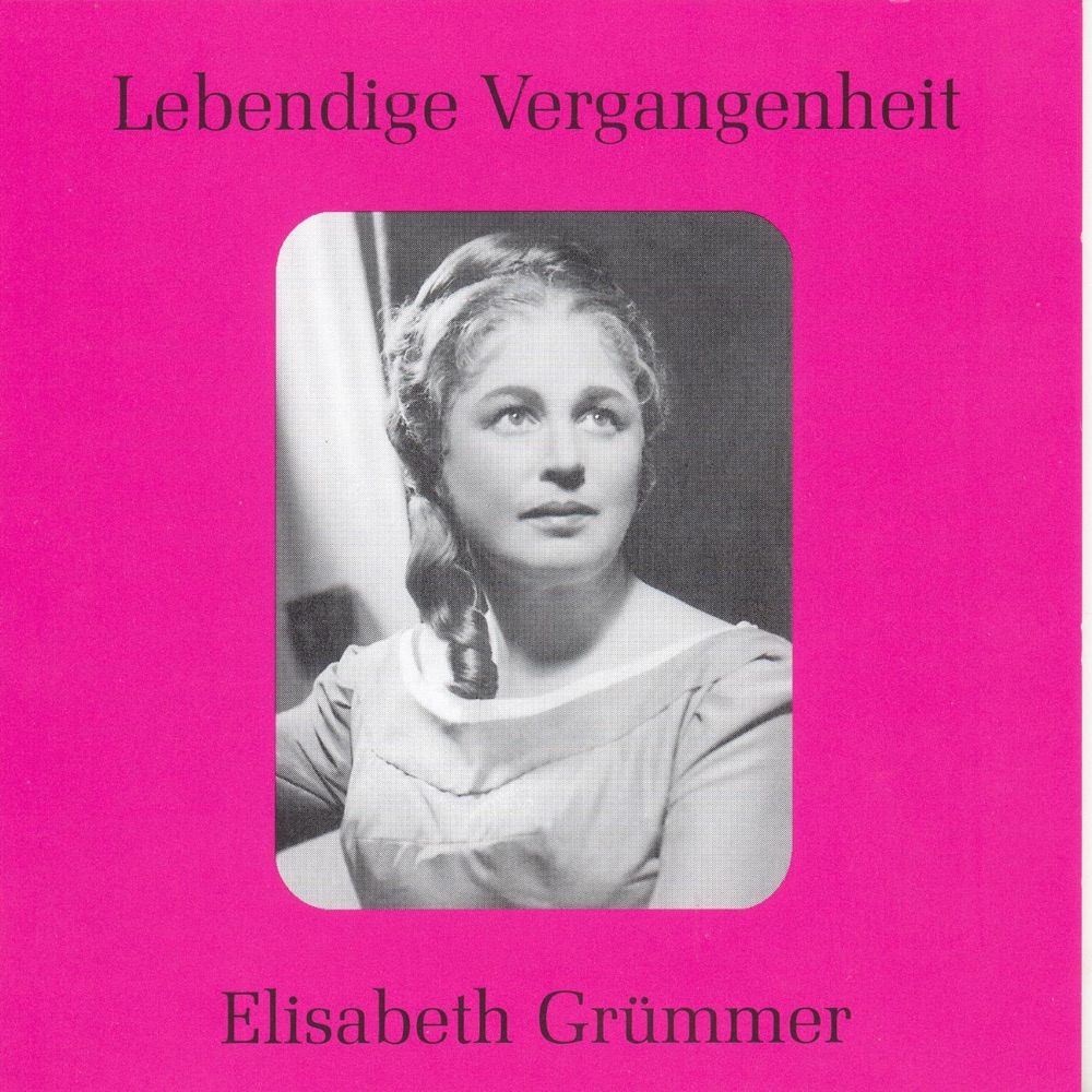 Обложка альбома «Lebendige Vergangenheit - Elisabeth Grümmer» — Elisabeth Grümmer