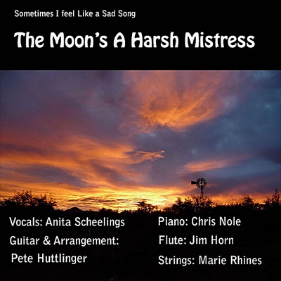 The Moon's a Harsh Mistress (feat. Pete Huttlinger, Jim Horn, Chris Nole & Marie Rhines) - Single