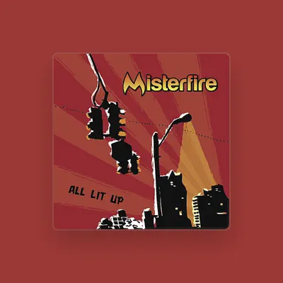 Listen to Misterfire, watch music videos, read bio, see tour dates & more!