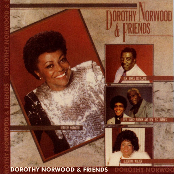 Dorothy Norwood & Friends