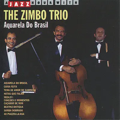 Aquarela Do Brasil - Zimbo Trio Aquarela Do Brasil - Zimbo Trio
