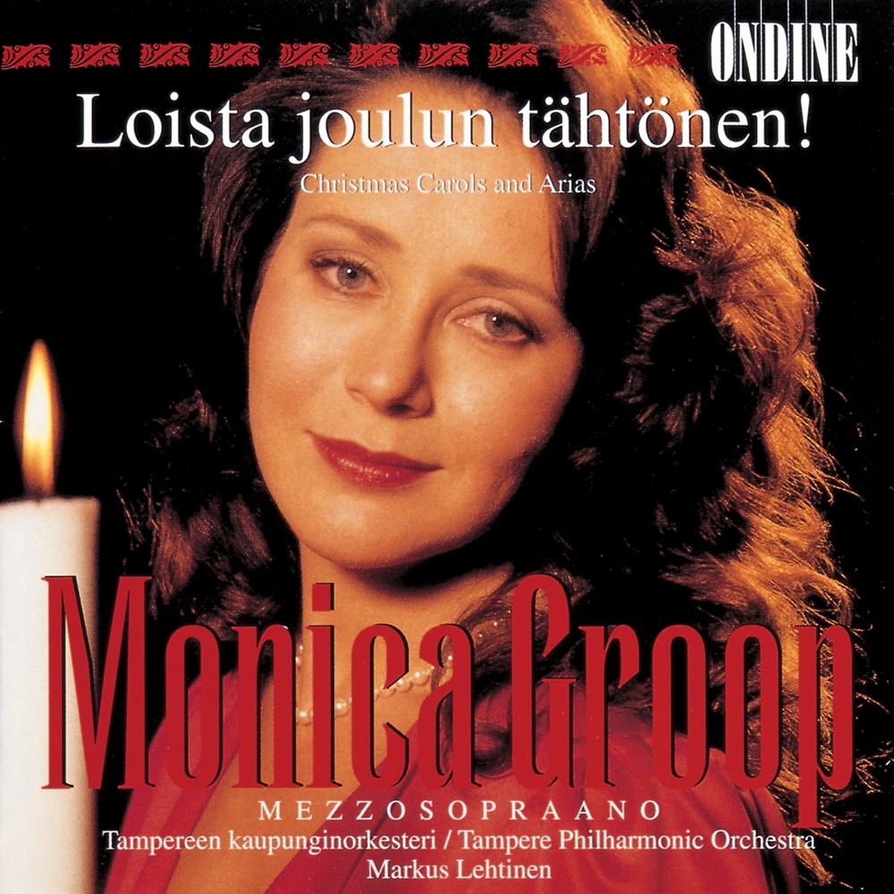 Обложка альбома «Loista Joulun Tähtönen! - Christmas Carols and Arias» — Monica Groop, Markus Lehtinen, Tampere Philharmonic Orchestra & Sympaatti Youth Choir