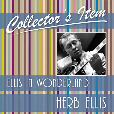 Collector's Item (Ellis in Wonderland) - Herb Ellis Collector's Item (Ellis in Wonderland) - Herb Ellis
