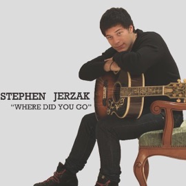 Where Did You Go Stephen Jerzak